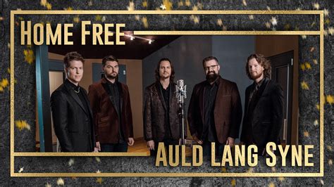 auld lang syne youtube|Home Free .
